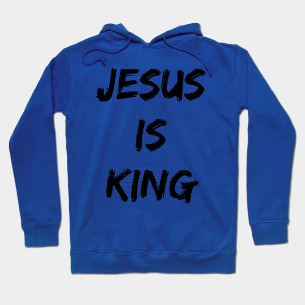 Jesus Is King - Christian Quotes Hoodie by Christian Faith